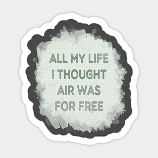 All My Life I Thought... Sticker